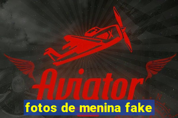 fotos de menina fake